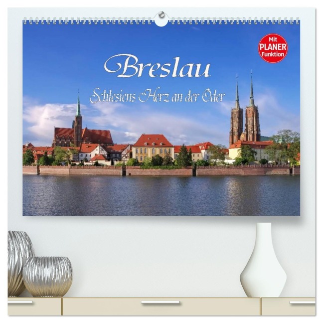 Breslau - Schlesiens Herz an der Oder (hochwertiger Premium Wandkalender 2026 DIN A2 quer), Kunstdruck in Hochglanz - LianeM LianeM