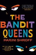 Cover-Bild zum Titel 'The Bandit Queens' von 'Parini Shroff'