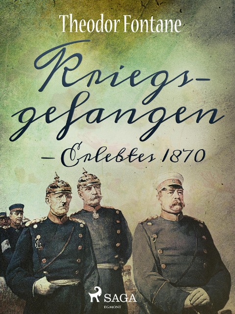 Kriegsgefangen - Erlebtes 1870 - Theodor Fontane