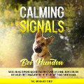 Cover-Bild zum Titel 'Calming Signals bei Hunden: Wie Sie die Beschwichtigungssignale Ihres Hundes erkennen, richtig deuten und sogar selbst anwenden für eine bessere Beziehung zu Ihrem Hund | inkl. Hunde-Wesenstest' von 'Anna-Lena Rittberg'