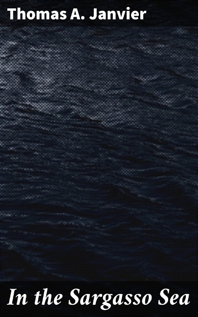 In the Sargasso Sea - Thomas A. Janvier