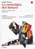 Cover-Bild zum Titel 'La nostalgia del futuro. Scritti scelti 1948-1989' von 'Luigi Nono'