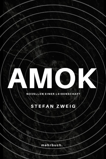 Amok. Novellen einer Leidenschaft - Stefan Zweig