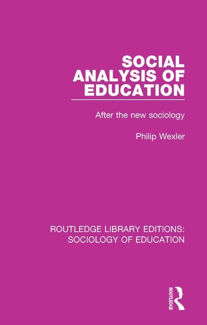 Social Analysis of Education - Philip Wexler