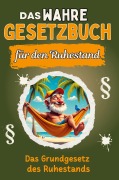 Cover-Bild zum Titel 'Das wahre Gesetzbuch für den Ruhestand' von 'Samuel Wolf'