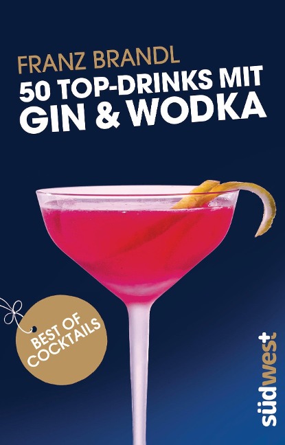 50 Top-Drinks mit Gin und Wodka - Spirit & Cocktailbooks S. L.