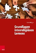 Grundlagen interreligiösen Lernens - Karlo Meyer