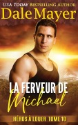 Cover-Bild zum Titel 'La Ferveur de Michael (Héros à louer, #10)' von 'Dale Mayer'