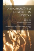 Cover-Bild zum Titel 'Abnormal Types of Speech in Nootka; Noun Reduplication in Comox, a Salish Language of Vancouver Island' von 'Edward Sapir'