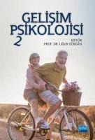 Gelisim Psikolojisi 2 - Müge Yukay Yüksel, Ugur Gürgan, Hülya Ercan, Fuad Bakioglu, Gizem Ulubay