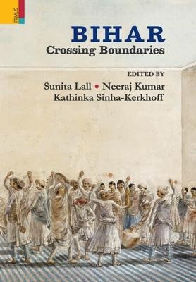 Bihar: Crossing Boundaries - 