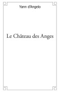 Cover-Bild zum Titel 'Le Château des Anges' von 'Yann D'Angelo'