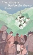 Cover-Bild zum Titel 'Dorf an der Grenze' von 'Aline Valangin'
