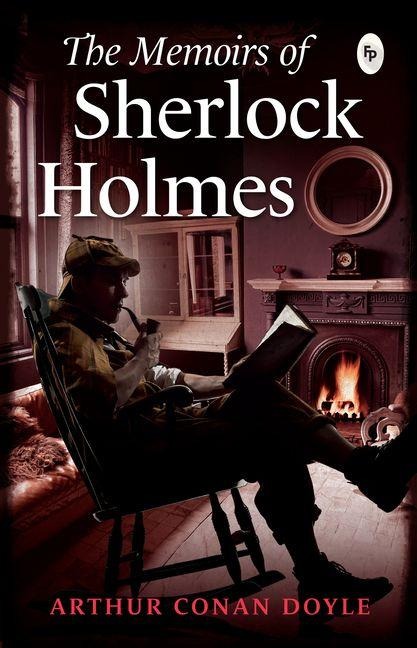 The Memoirs of Sherlock Holmes - Arthur Conan Doyle