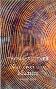 Nur zwei alte Männer - Thomas Sautner
