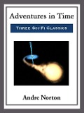 Cover-Bild zum Titel 'Adventures in Time' von 'Andre Norton'