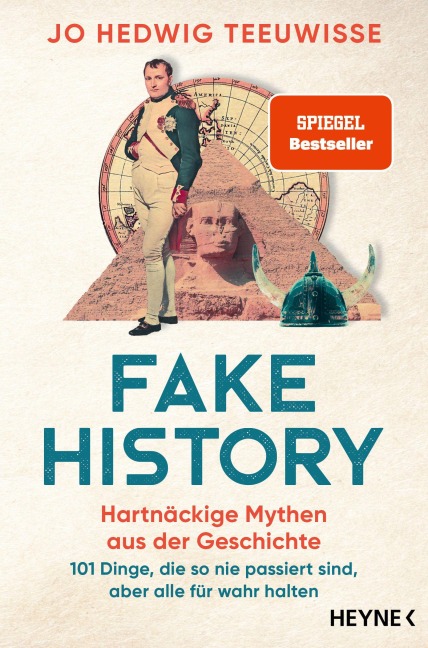 Fake History - Hartnäckige Mythen aus der Geschichte - Jo Hedwig Teeuwisse