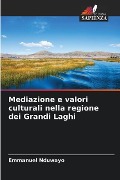 Mediazione e valori culturali nella regione dei Grandi Laghi - Emmanuel Nduwayo