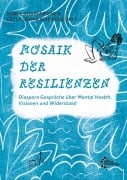 Cover-Bild zum Titel 'Mosaik der Resilienzen' von 'Leyla Sehar-Madauß, Kiana Ghaffarizad'