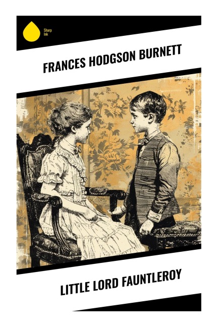 Little Lord Fauntleroy - Frances Hodgson Burnett