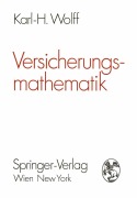 Cover-Bild zum Titel 'Versicherungsmathematik' von 'Karl-Heinz Wolff'