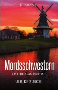 Cover-Bild zum Titel 'Mordsschwestern. Ostfrieslandkrimi' von 'Ulrike Busch'