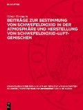Cover-Bild zum Titel 'Beiträge zur Bestimmung von Schwefeldioxid in der Atmosphäre und Herstellung von Schwefeldioxid-Luft-Gemischen' von 'Günter Herrmann'