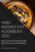 Cover-Bild zum Titel 'MIJN INSTANT POT KOOKBOEK' von 'Michael Rijkard'