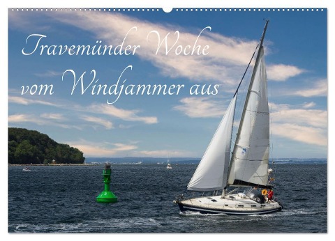 Travemünder Woche vom Windjammer aus (Wandkalender 2024 DIN A2 quer), CALVENDO Monatskalender - Christiane Kulisch