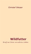 Cover-Bild zum Titel 'Wildfutter' von 'Christof Dörper'