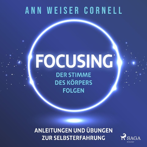Focusing: Der Stimme des Körpers folgen - Ann Weiser Cornell