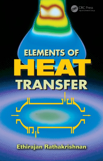 Elements of Heat Transfer - Ethirajan Rathakrishnan