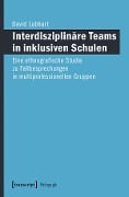 Interdisziplinäre Teams in inklusiven Schulen - David Labhart