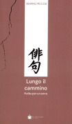Cover-Bild zum Titel 'Lungo il cammino. Haiku per un anno' von 'Silvano Piccoli'