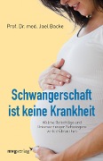 Cover-Bild zum Titel 'Schwangerschaft ist keine Krankheit' von 'Jael Backe'
