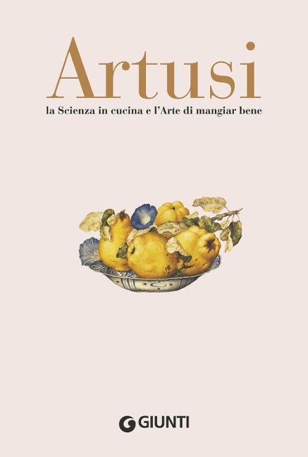 La scienza in cucina e l'arte di mangiar bene - Pellegrino Artusi