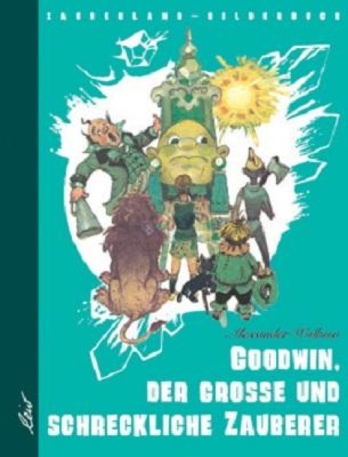 Goodwin, der grosse und schreckliche Zauberer - Alexander Wolkow