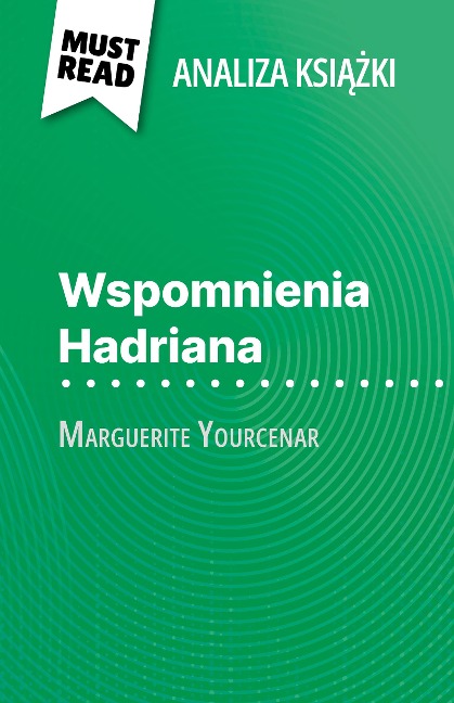 Wspomnienia Hadriana ksiazka Marguerite Yourcenar (Analiza ksiazki) - David Noiret