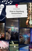 Cover-Bild zum Titel 'How to Hamburg Konzertherz. Life is a Story - story.one' von 'Antonia Rolfes'