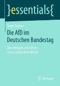 Die AfD im Deutschen Bundestag - Fedor Ruhose