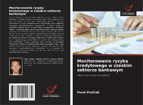 Monitorowanie ryzyka kredytowego w czeskim sektorze bankowym - Pavel Mu¿í¿ek
