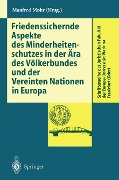Cover-Bild zum Titel 'Friedenssichernde Aspekte des Minderheitenschutzes in der Ära des Völkerbundes und der Vereinten Nationen in Europa' von ''