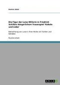 Cover-Bild zum Titel 'Die Figur der Luise Millerin in Friedrich Schillers bürgerlichem Trauerspiel 'Kabale und Liebe'' von 'Daniela Jakob'