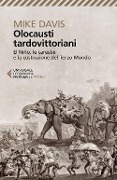 Cover-Bild zum Titel 'Olocausti tardovittoriani. El Niño, le carestie e la nascita del Terzo Mondo' von 'Mike Davis'
