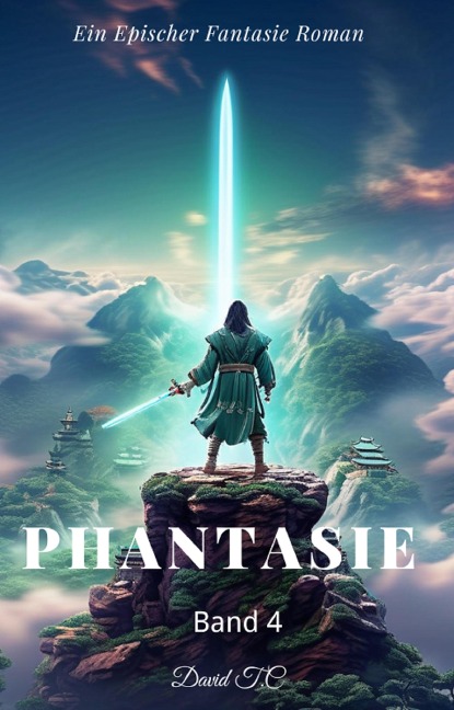 Phantasie:Ein Epos Fantasie Roman(Band 4) - David T. C