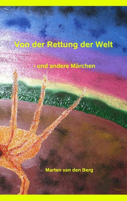 Von der Rettung der Welt - Marten Van Den Berg