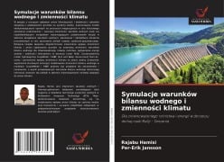 Symulacje warunków bilansu wodnego i zmienno¿ci klimatu - Rajabu Hamisi, Per-Erik Jansson