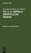 Ueber die Ehe - Theodor Gottlieb Von Hippel