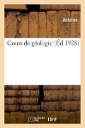 Cover-Bild zum Titel 'Cours de Géologie' von 'Antoine Antoine'