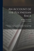 Cover-Bild zum Titel 'An Account of the Polynesian Race: Comparative Vocabulary of the Polynesian and Indo-European Languages. With a Preface by Prof. W. D. Alexander. 1885' von 'Abraham Fornander, John F. G. Stokes'
